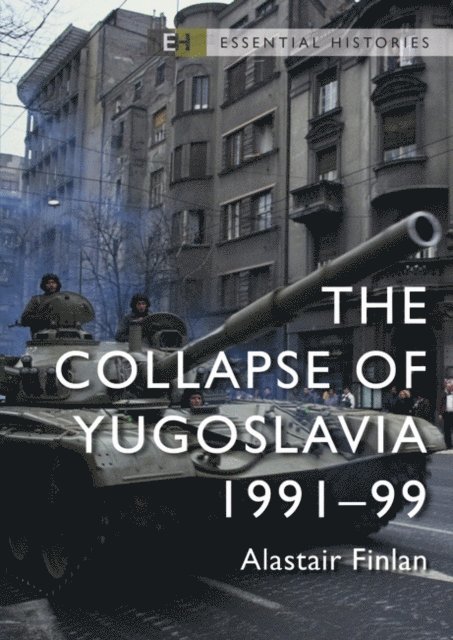 Alastair Finlan - Collapse of Yugoslavia, E-bok