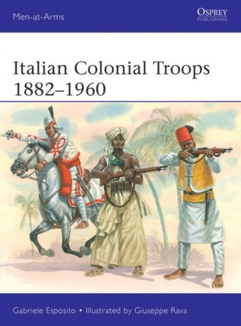 Gabriele Esposito - Italian Colonial Troops 1882–1960, E-bok