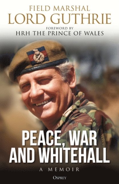 Charles Guthrie - Peace, War and Whitehall, E-bok