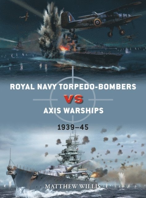Matthew Willis - Royal Navy torpedo-bombers vs Axis warships, E-bok