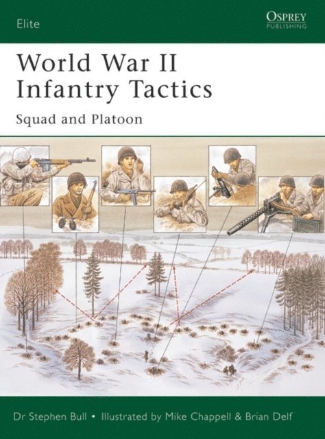 Stephen Bull - World War II Infantry Tactics, E-bok