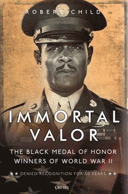 Robert Child - Child, R: Immortal Valor, Inbunden