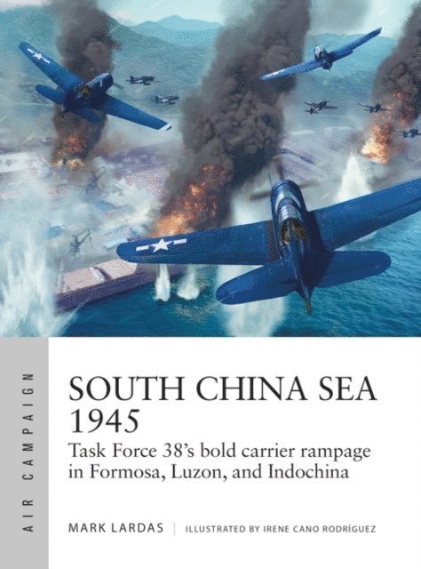 Mark Lardas - South China Sea 1945, E-bok