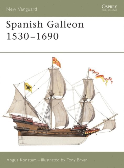 Angus Konstam - Spanish Galleon 1530–1690, E-bok
