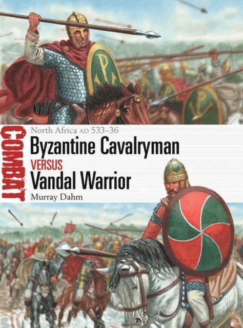 Murray Dahm - Byzantine Cavalryman vs Vandal Warrior, E-bok