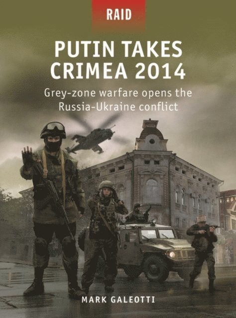 Mark Galeotti - Putin Takes Crimea 2014, E-bok