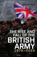 Rise and Fall of the British Army, 1975-2025