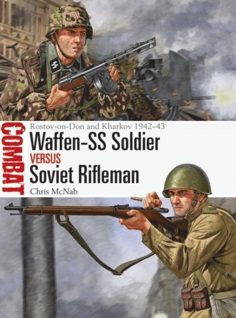 Chris McNab - Waffen-SS Soldier vs Soviet Rifleman, E-bok