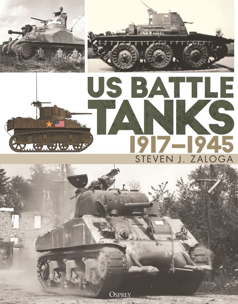 Steven J. Zaloga - US Battle Tanks 1917–1945, Inbunden