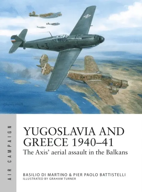 Pier Paolo Battistelli, Basilio Di Martino - Yugoslavia and Greece 1940–41, E-bok. Tillgänglighet: Lägg i varukorg