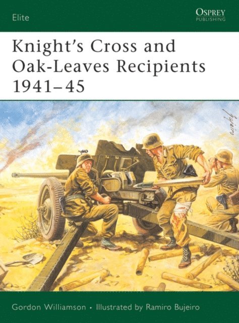 Gordon Williamson - Knight's Cross and Oak-Leaves Recipients 1941–45, E-bok