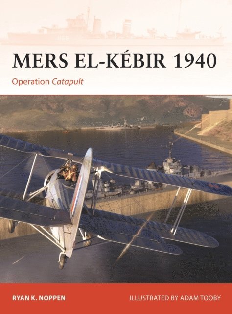 Ryan K. Noppen - Mers el-Kébir 1940, E-bok