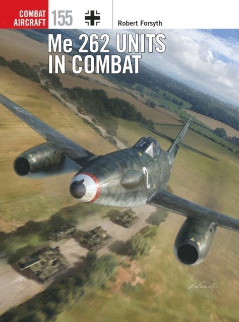 Robert Forsyth - Me 262 Units in Combat, E-bok