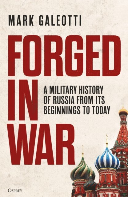 Mark Galeotti - Forged in War, E-bok