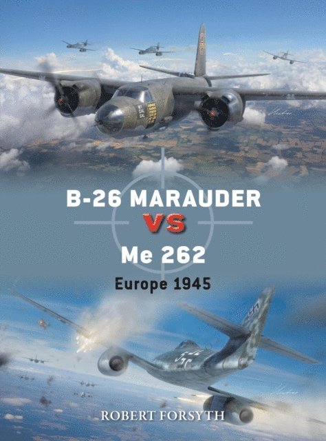Robert Forsyth - B-26 Marauder vs Me 262, E-bok