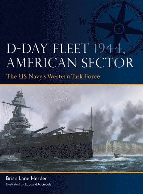Brian Lane Herder - D-Day Fleet 1944, American Sector, E-bok