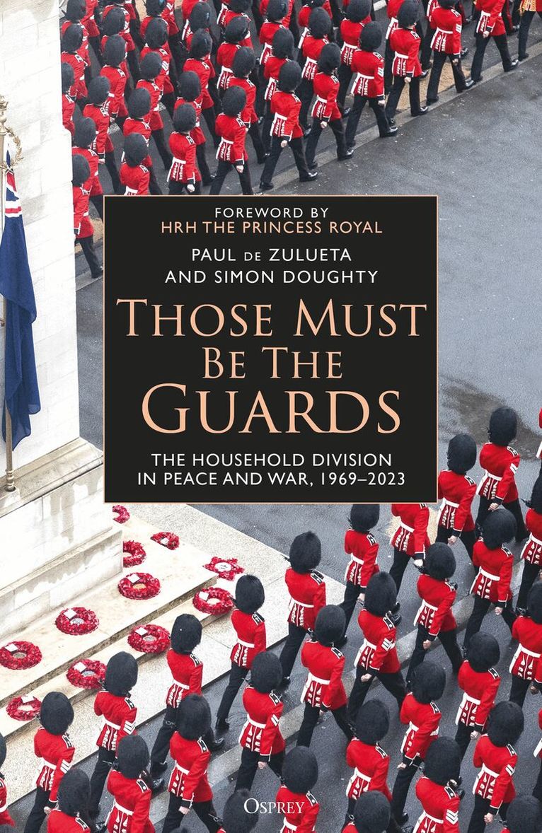 Paul de Zulueta, Simon Doughty - Those Must Be The Guards, Inbunden. Tillgänglighet: Lägg i varukorg