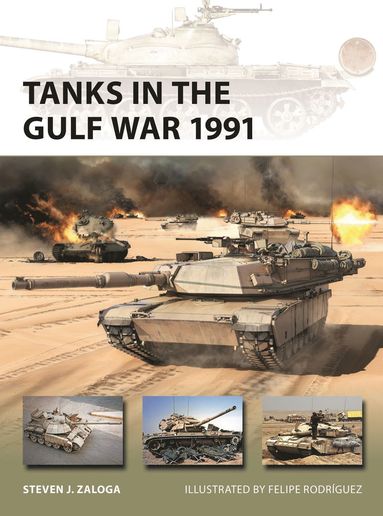 Tanks in the Gulf War 1991 by Steven J Zaloga, Steven J Zaloga, Steven J Zaloga