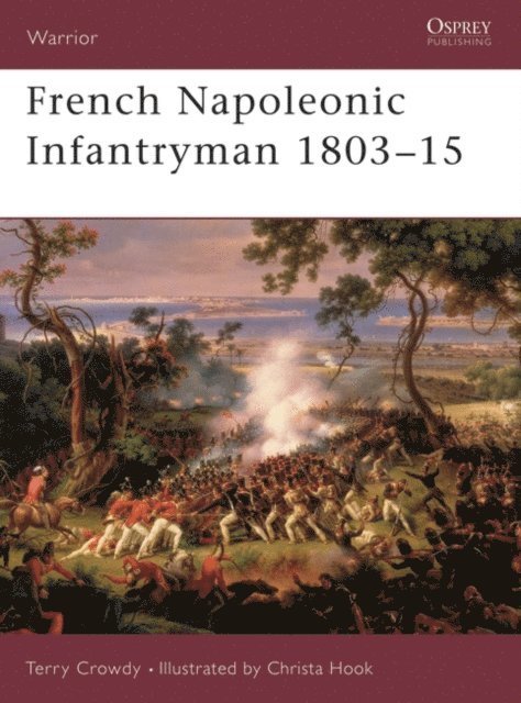 Terry Crowdy - French Napoleonic Infantryman 1803–15, E-bok
