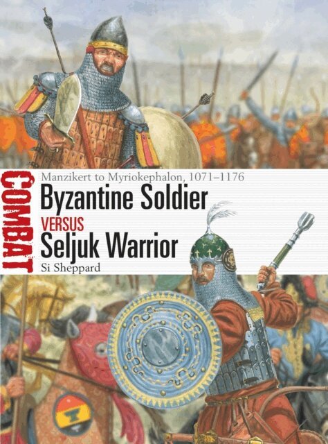 Si Sheppard - Byzantine Soldier vs Seljuk Warrior, E-bok