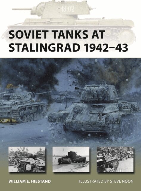 William E. Hiestand - Soviet Tanks at Stalingrad 1942–43, E-bok