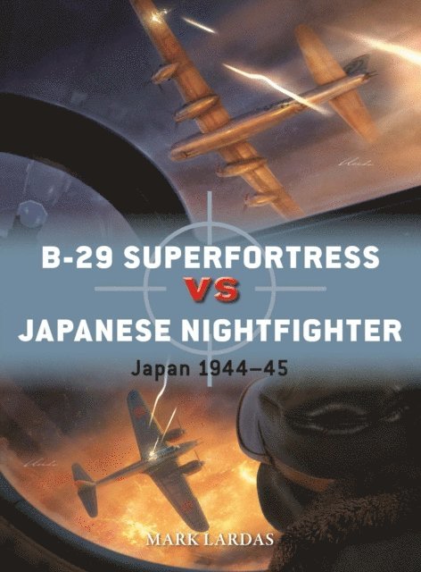 Mark Lardas - B-29 Superfortress vs Japanese Nightfighter, E-bok