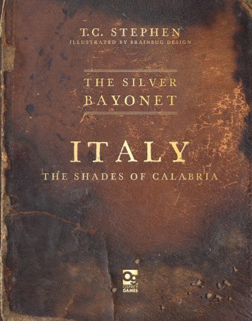 T. C. Stephen - Silver Bayonet: Italy: The Shades of Calabria, E-bok