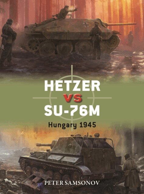 Peter Samsonov - Hetzer vs SU-76M, E-bok