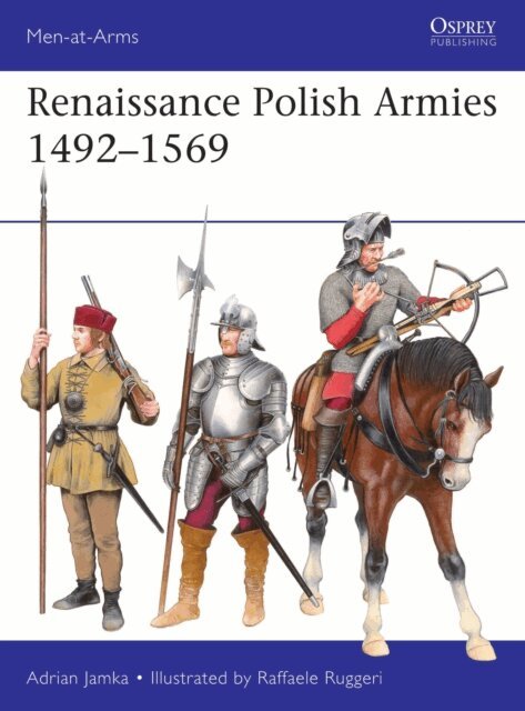 Adrian Jamka - Renaissance Polish Armies 1492–1569, E-bok