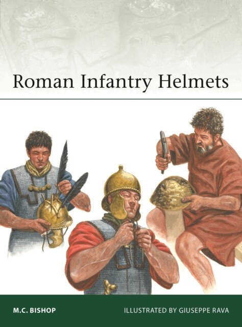 M.C. Bishop - Roman Infantry Helmets, E-bok