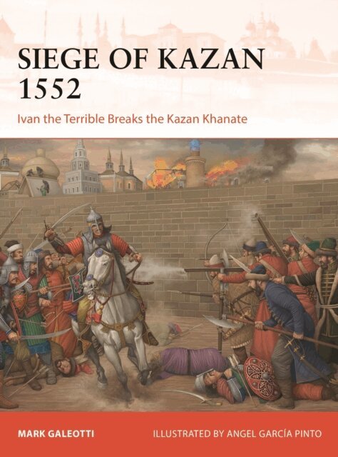 Mark Galeotti - Siege of Kazan 1552, E-bok