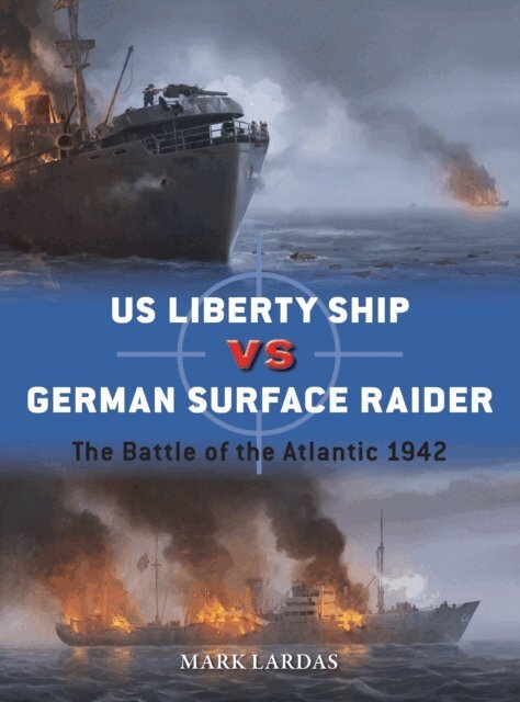 Mark Lardas - US Liberty Ship vs German Surface Raider, E-bok