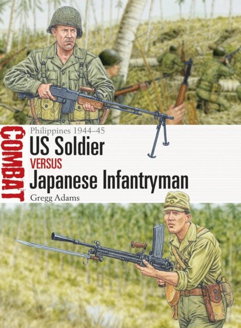 Gregg Adams - US Soldier vs Japanese Infantryman, E-bok