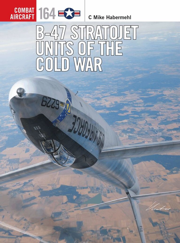 C. Mike Habermehl - B-47 Stratojet Units of the Cold War, Häftad. Tillgänglighet: Kommande