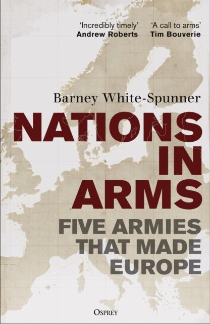 Barney White-Spunner - Nations in Arms, E-bok