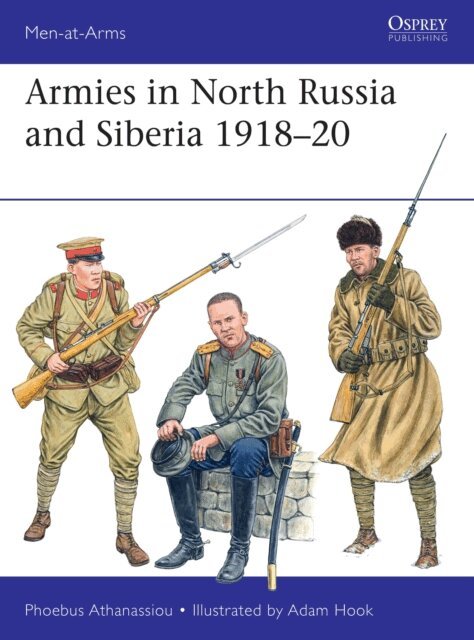 Phoebus Athanassiou - Armies in North Russia and Siberia 1918–20, E-bok