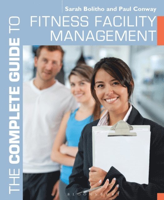 Sarah Bolitho, Paul Conway - Complete Guide to Fitness Facility Management, E-bok