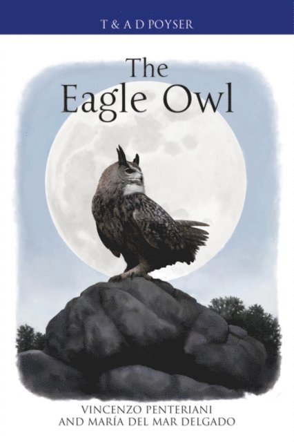 Vincenzo Penteriani, María del Mar Delgado - Eagle Owl, E-bok