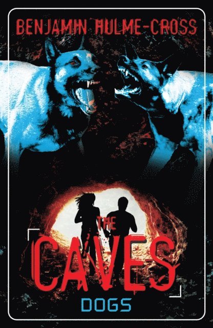 Benjamin Hulme-Cross - Caves: Dogs, E-bok