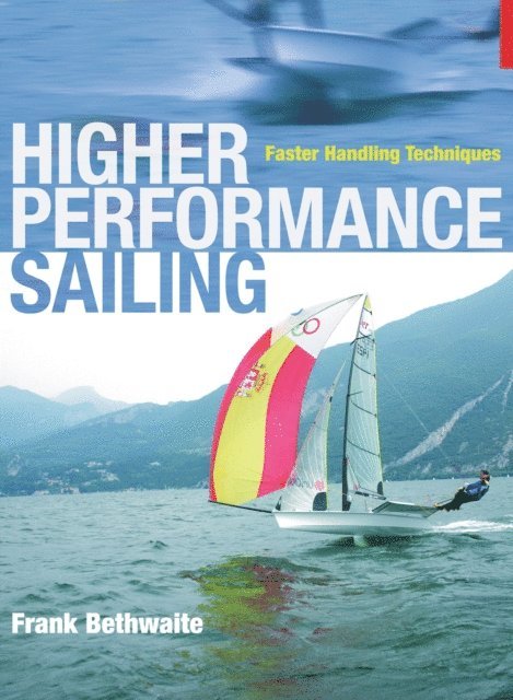Frank Bethwaite - Higher Performance Sailing, E-bok. Tillgänglighet: Lägg i varukorg