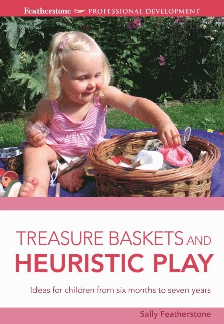 Sally Featherstone - Treasure Baskets and Heuristic Play, E-bok