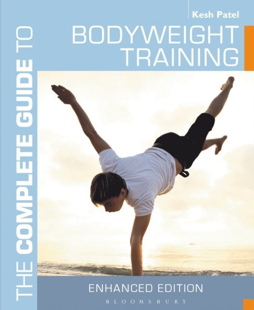 Kesh Patel - Complete Guide to Bodyweight Training, E-bok