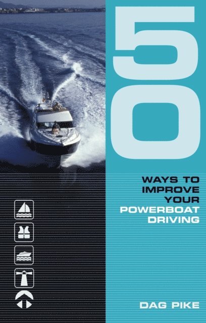 Dag Pike - 50 Ways to Improve Your Powerboat Driving, E-bok