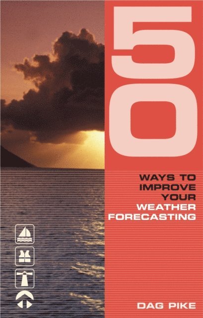 Dag Pike - 50 Ways to Improve Your Weather Forecasting, E-bok