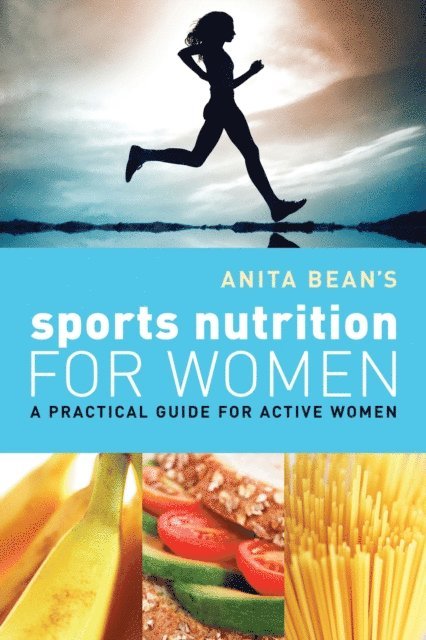Anita Bean - Anita Bean's Sports Nutrition for Women, E-bok