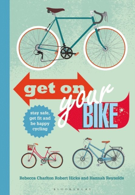 Rebecca Charlton, Robert Hicks, Hannah Reynolds - Get on Your Bike!, E-bok