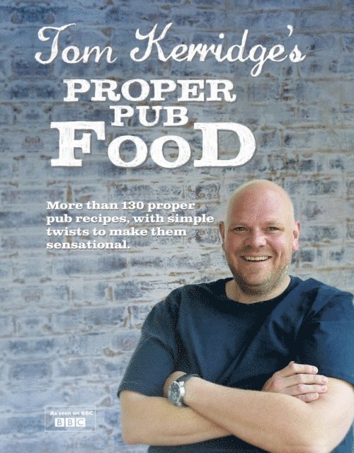 Tom Kerridge - Tom Kerridge's Proper Pub Food, E-bok