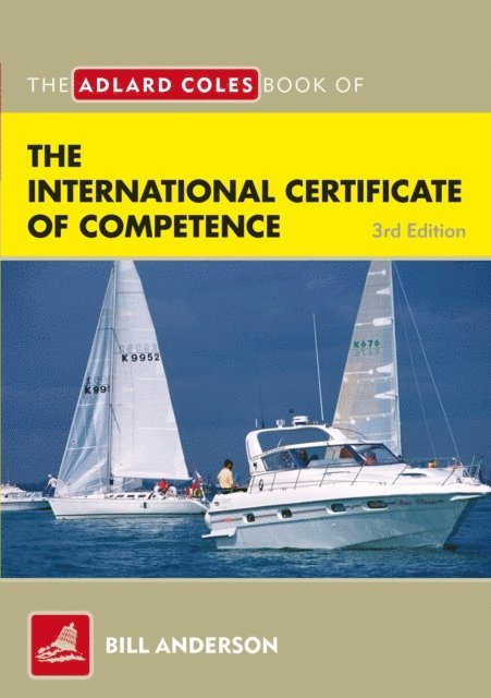Bill Anderson - Adlard Coles Book of the International Certificate of Competence, E-bok
