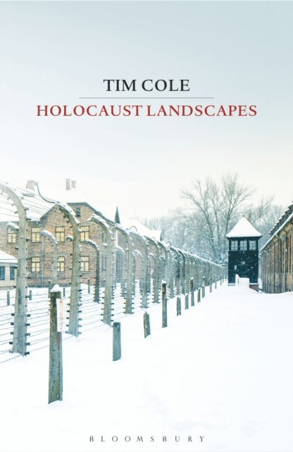 Tim Cole - Holocaust Landscapes, E-bok