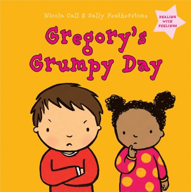 Nicola Call, Sally Featherstone - Gregory's Grumpy Day: Dealing with Feelings, E-bok